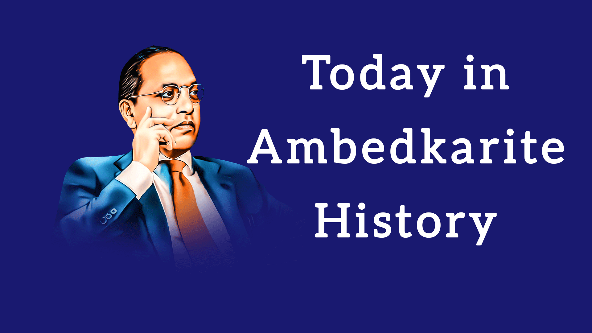 Today In Ambedkarite History Global Ambedkarites